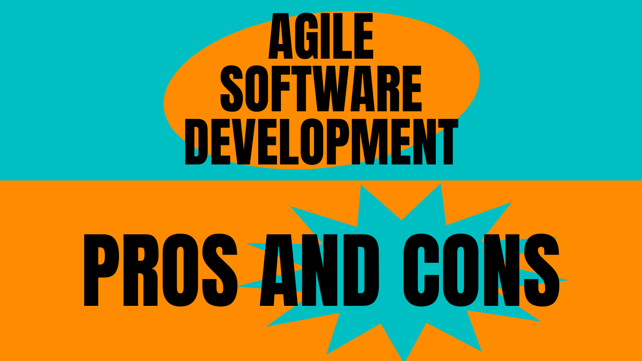 agile software development pros and cons