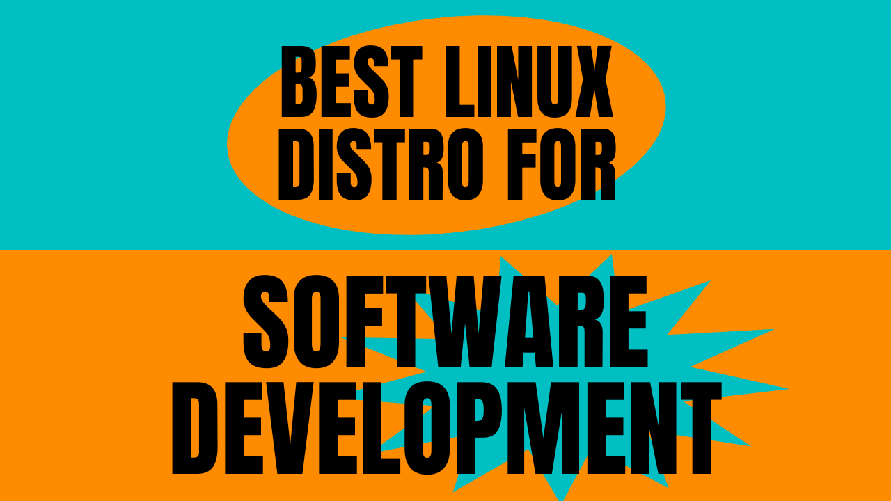 best linux distro for software development